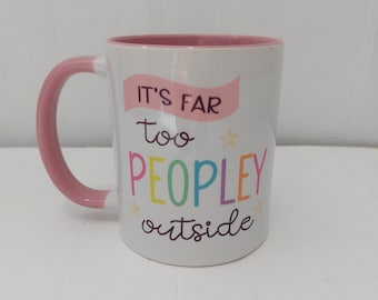 It's too peopley mug, funny gift, funny mug, funny mugs, introvert mug, coffee cup, funny gifts, gift for her, Christmas gift, birthday gift
