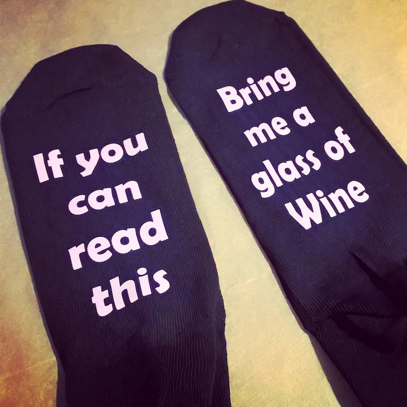 If you can read this, bring me some wine | Sokken