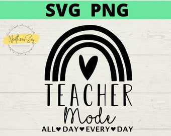 Teacher Mode All Day Every Day Svg | Teacher Svg | Rainbow Svg | Teacher Appreciation Svg | Funny Teacher Svg | Digital Download | PNG