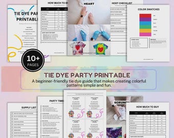 May include: A collection of printable tie-dye party guides. The guides include supply lists, color swatches, and instructions. The main title reads "TIE DYE PARTY PRINTABLE" with the tagline "A beginner-friendly tie dye guide that makes creating colorful patterns simple and fun."