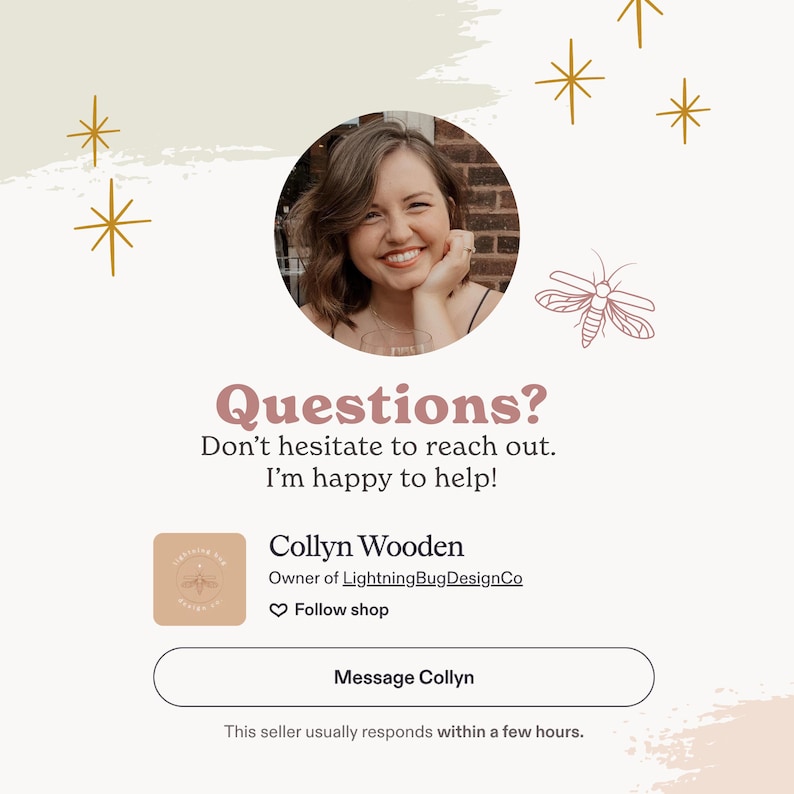 May include: A digital contact card featuring a circular portrait of Collyn Wooden, owner of LightningBugDesignCo. The text reads Questions? Don't hesitate to reach out. I'm happy to help! Includes a Message Collyn button and shop follow link.