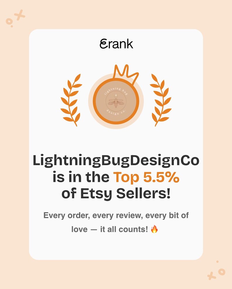 May include: A light peach-colored graphic with the text "Erank" at the top. The image features a circular logo with a crown and the text "LightningBugDesignCo" and the words "is in the Top 5.5% of Etsy Sellers!"