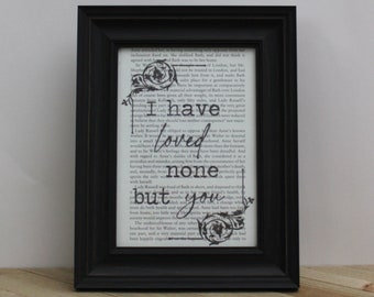 Jane Austen's Persuasion "I Have Loved None But You" Book Page Quote Art Print/ Wall Art/Book Lovers Gifts/ Upcycled Book Art
