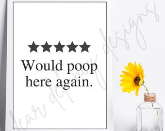Would Poop Here Again Bathroom Printable, Print, Home Decor, Bathroom Sign, Bathroom Decor, Funny Poop Quote, Wall Art, Instant Download