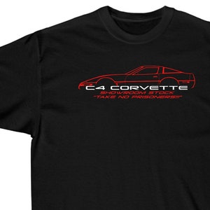 C4 Corvette Profile T-Shirt, &quot;Take No Prisoners!&quot;, Gildan 2000 Unisex Cotton, Corvette Lover T-Shirt, 2 Colors Avail, Sizes SM to 5XL