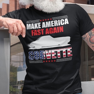 C1 Corvette- Make America Fast Again - T-Shirt, Corvette Lover T Shirt, Corvette Pride T, Fast Corvette T, Patriotic Corvette T, C1 53 - 62