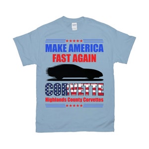 Highlands County Corvettes T-Shirt 1997 - 2004 C5 Corvette- Make America Fast Again T-Shirt, Printed on BOTH Sides, Corvette Lover T-Shirt