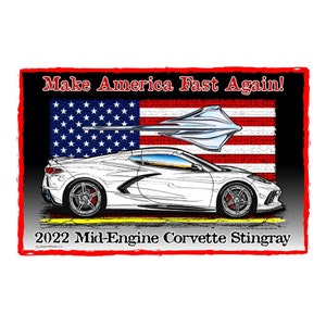 2022 C8 Corvette Make America Fast Again Canvas Poster,12x18, 16x24 Mid-Engine Corvette Décor, Corvette Garage Office, Man Cave, Made In USA