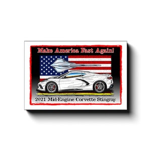 2021 C8 Corvette Make America Fast Again Canvas Wrap,12x18, 16x24 Mid-Engine Corvette Décor, Corvette Garage, Office, Man Cave, Made In USA