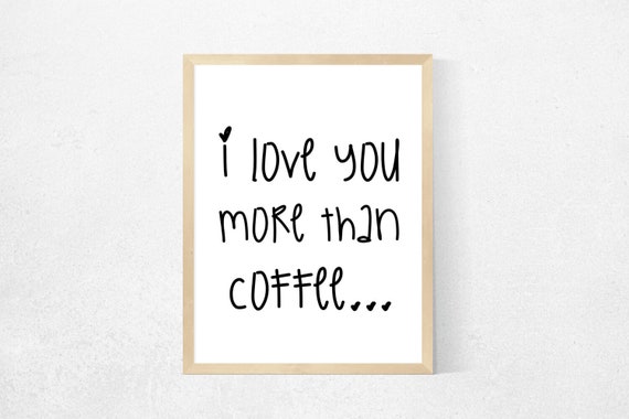 More Than Coffee Funny Love Quotes Funny Anniversary Etsy