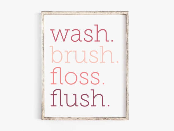 Instantaneous Down load Lavatory Printable Clean Brush Floss Flush Artwork Print 8x10 Decor photo regarding Wash Brush Floss Flush Free Printable named Quick Down load Toilet Printable Clean Brush Floss Flush Artwork Print 8x10 Decor