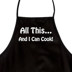 Funny Apron For Dad &quot;All This.. And I Can Cook&#39; Aprons For Men