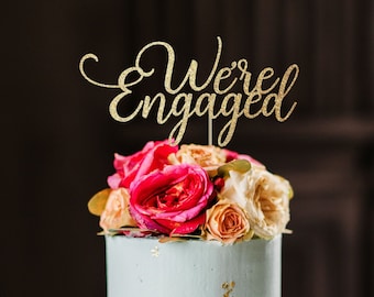 We're engaged cake topper, bridal shower cake topper, engagement party cake topper, engagement party, sweets table decor, were engaged