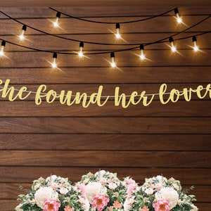 She found her lover banner, bridal shower decorations, bridal shower banner, bachelorette party decorations, decorations kit, diy sign