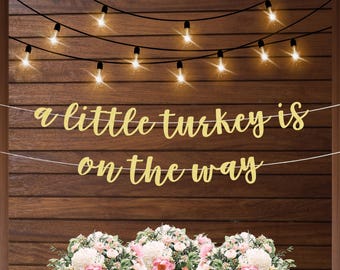 Little turkey baby shower decorations, Thanksgiving gender reveal decoration, a little turkey is on the way banner, fall baby shower banner