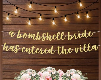 A bombshell bride has entered the villa banner, casa bachelorette party banner, tropical island destination bachelorette, love bachelorette