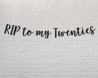 RIP to my twenties banner, funeral to my twenties banner, 30 birthday decorations, thirtieth birthday, funny gag for friend, dirty thirty