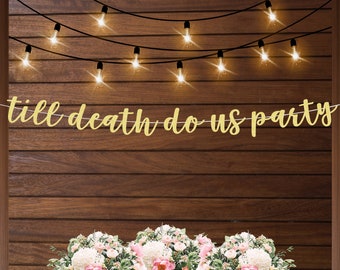 Till death do us party banner, Halloween engagement decorations, Halloween couple's shower or bridal shower, wedding rehearsal dinner decor