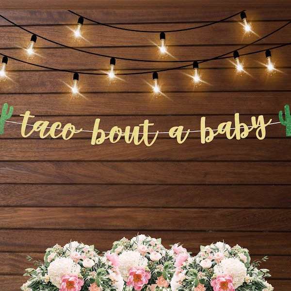 Taco bout a baby banner, fiesta baby shower banner, fiesta themed baby shower, cactus baby shower decor, taco baby sprinkle taco party theme