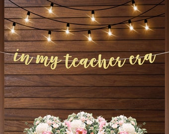 In my teacher era banner, teacher graduation decorations, classroom decor, gift for her, teacher grad party, class of 2026, eras themed