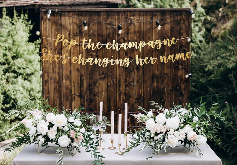bachelorette party banner Pop the champagne shes changing her name banner bridal banner girls party banner bridal shower champagne banner