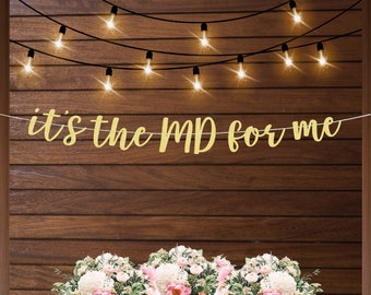 It's the MD for me banner, Medical school graduation banner, graduation decorations, class of 2024, doctor grad party, match day decorations