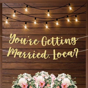 You're Getting Married Loca Banner, Bachelorette Party Banner, Funny Bridal Shower Decorations, Vampire Theme Bach Party, Bride to Be Decor