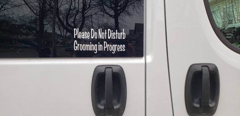 permanent vinyl Mobile groomer van decal Free shipping 8x 3.5 Premium Easy to apply Please do not disturb grooming in progress