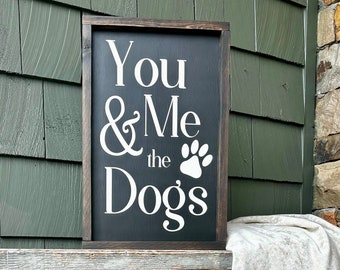 You Me and the dog Sign, Rustic Wood Signs, Dog lover gift for Pet owner, dog quotes, Farmhouse wall decor, Cute sign