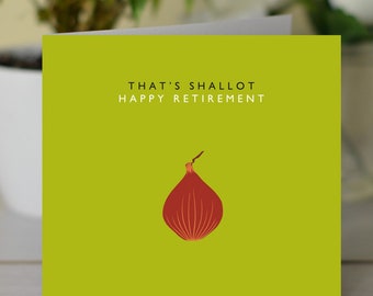 That's Shallot Happy Retirement Card - Pun Retirement Card - You're retired card - Goodbye card - Finished work card -  Colleague Retirement