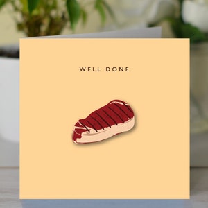 Well Done card - Funny Well Done card - Steak card - Pun card - Funny Congratulations card - Exams congrats card - Graduation card - BBQ