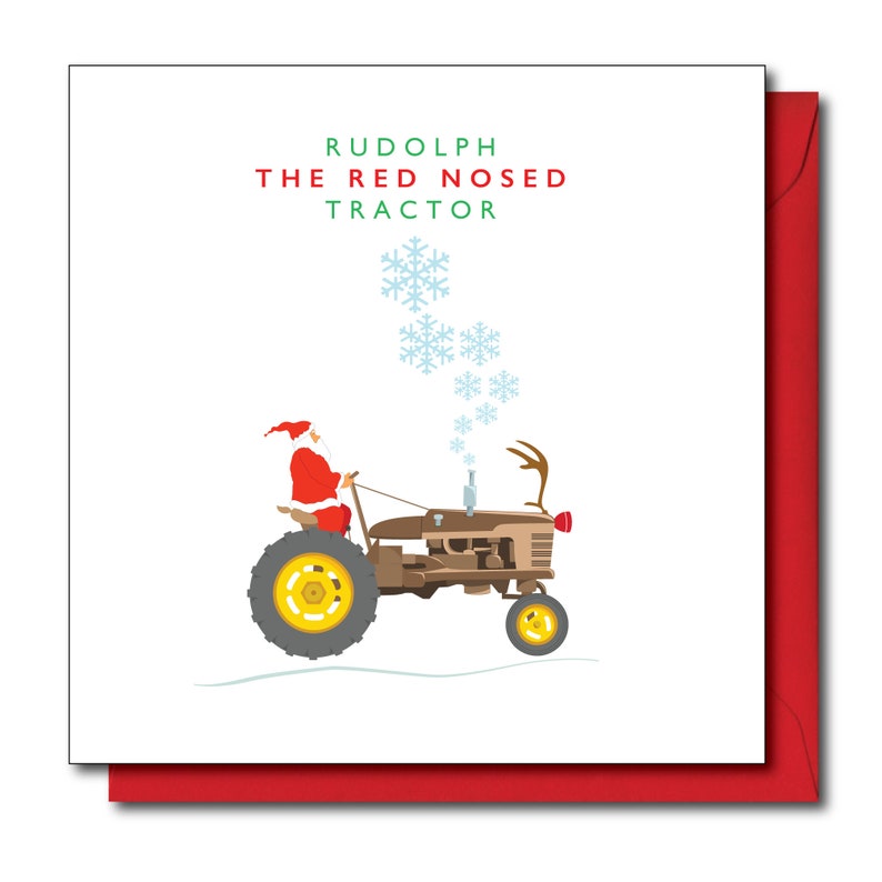 May include: A festive Christmas card design. It shows a brown tractor with yellow wheels, driven by Santa Claus. The tractor has antlers and a red light. The text reads "Rudolph the Red Nosed Tractor" with snowflakes above.
