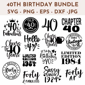 Pacchetto SVG per il 40° compleanno PNG DXF eps e jpeg incluso Download istantaneo dei file di taglio Cricut