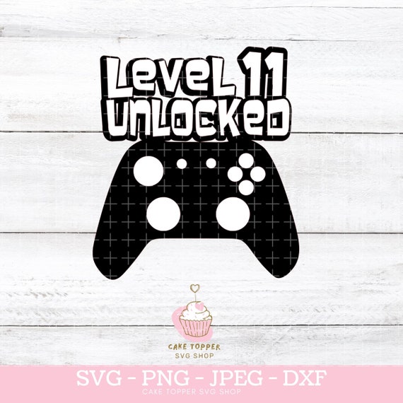 level 11 unlocked gaming svg game controller cake topper etsy australia