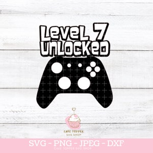 レベル 7 ロック解除 即時ダウンロード SVG PNG DXF ゲーム、ゲーム コントローラー ケーキ トッパー svg、7 歳の誕生日 Cricut カット ファイル
