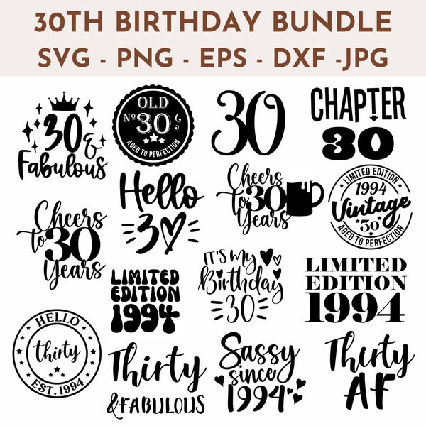 30th Birthday SVG Bundle  PNG DXF eps and jpeg included  Cricut Cut Files  Instant Download