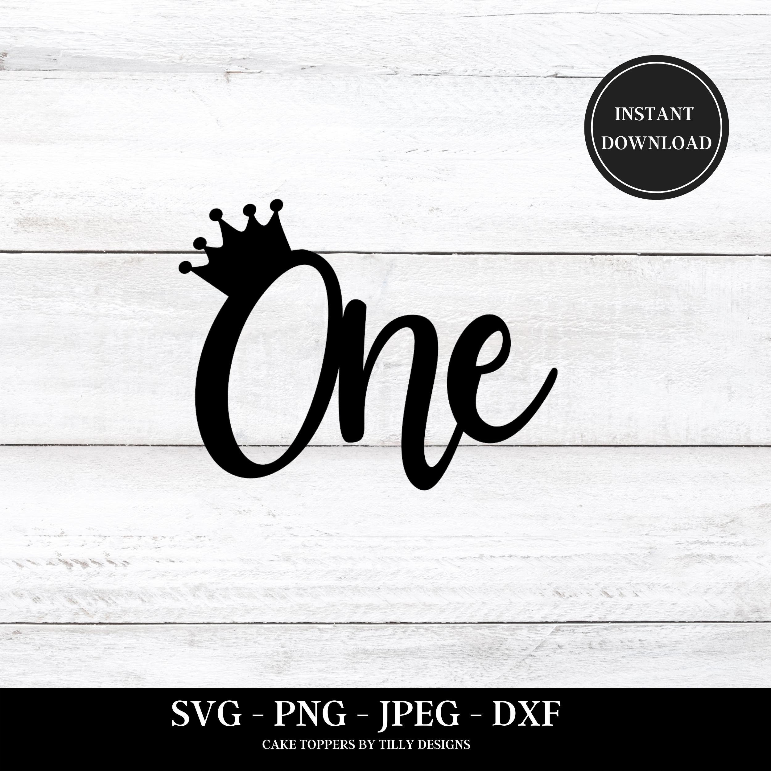 One Crown SVG Cake Topper SVG Princess SVG 1st Birthday | Etsy UK