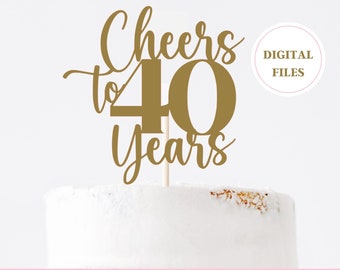 40th Birthday Cake Topper SVG PNG DXF Cheers to 40 Years Birthday svg, Cricut Cut File, Instant Download