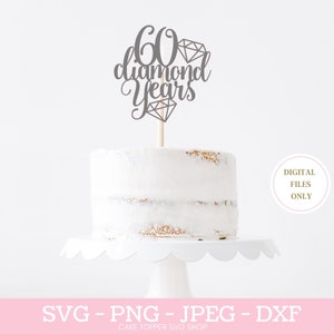 60e verjaardag SVG 60 Diamond Year SVG Cake Topper 60e huwelijksverjaardag commerciële licentie Cricut SVG-bestand