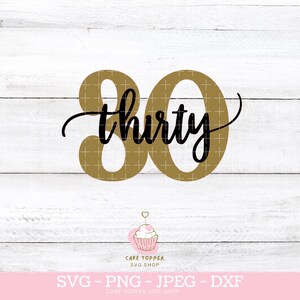 30 SVG, 30e anniversaire, trente, Layered Cake Topper SVG