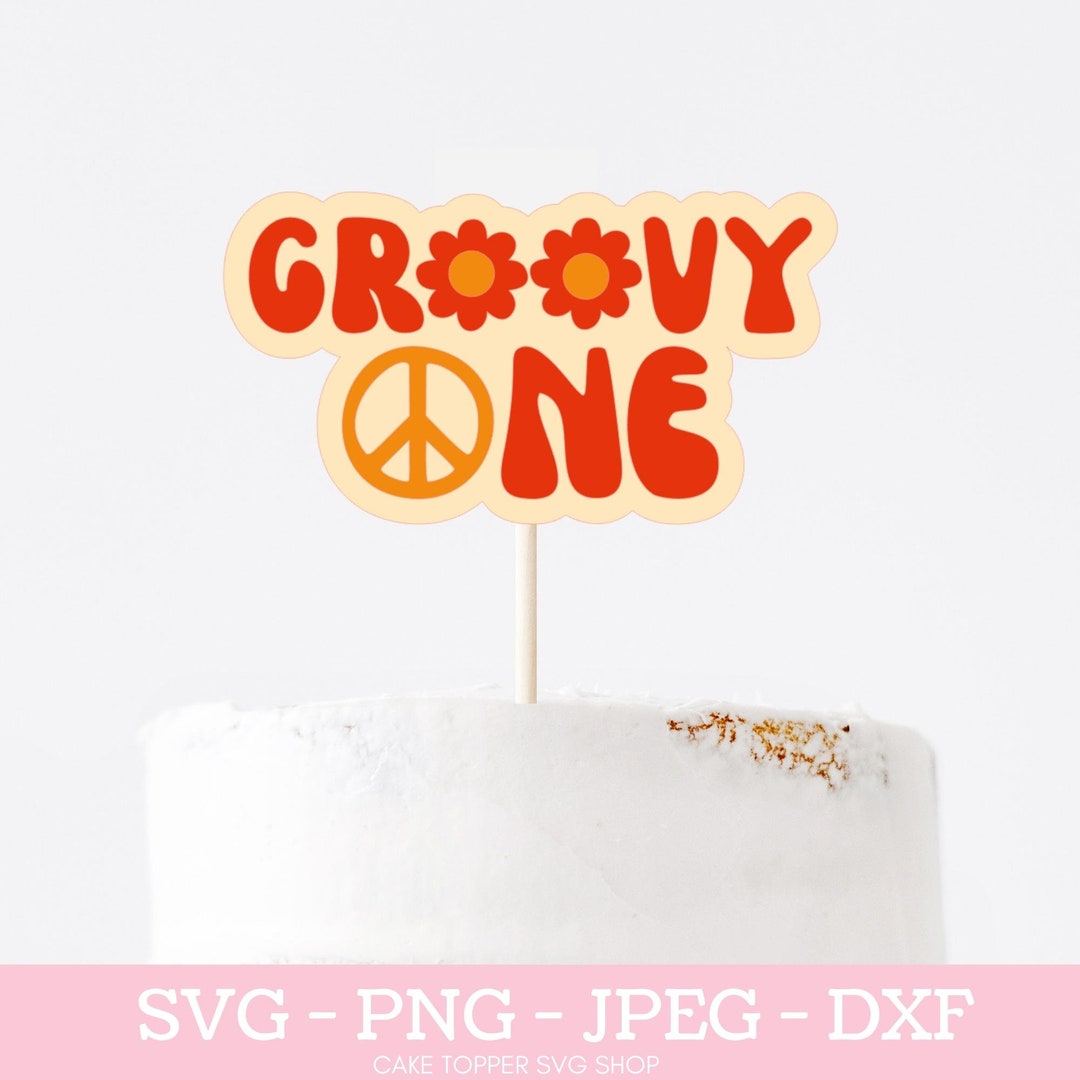 Groovy One SVG Cut File 1st Birthday Retro 70's Theme Cake Topper SVG ...