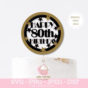 Happy 80th Birthday 3D Cake Topper SVG geschichtet Cake Topper SVG