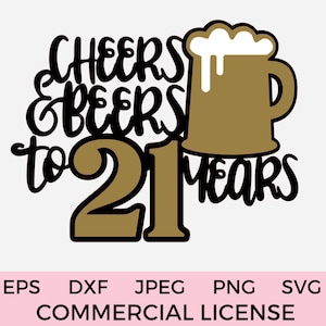 Cheers and Beers to 21 Years Cake Topper svg 21st Birthday SVG DXF PNG Beer Mug svg, Cricut Cut File, Téléchargement instantané