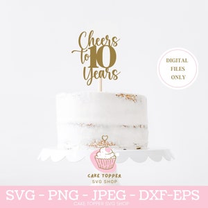 10o cumpleaños pastel Topper SVG PNG DXF Saludos al 10 años aniversario svg, Cricut Cut File, Descarga instantánea