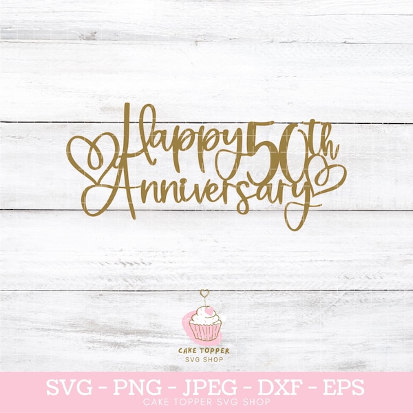 50th Anniversary Cake Topper SVG 50 Year Parents Anniversary PNG dxf and  jpeg included, Commercial License