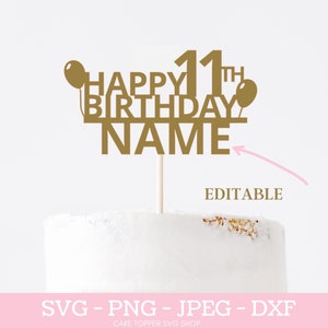 Joyeux 11e anniversaire Nom personnalisé SVG Cake Topper SVG 11e anniversaire Fichier coupé