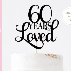60年間愛されてきたSVG 60歳の誕生日SVG 60周年記念SVG ケーキトッパーカットファイル