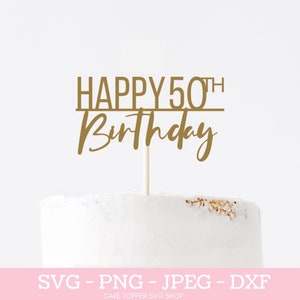 Happy 50th Birthday SVG Cake Topper SVG Cut Datei