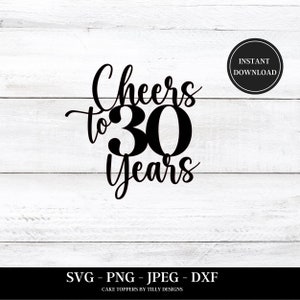 30e verjaardagstaart Topper SVG PNG DXF Proost op 30 jaar verjaardag SVG, Cricut Cut-bestand, Instant Download