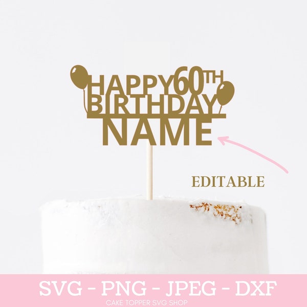 Happy 60th Birthday Custom Name SVG Cake Topper SVG 60th Birthday  Cut File